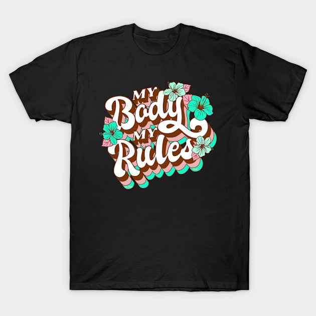 My Body My Rules T-Shirt by Lees Tees